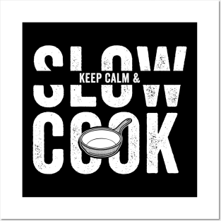 Keep Calm and Slow Cook Posters and Art